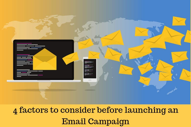 4 factors to consider before launching an Email Campaign